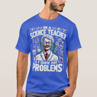 Camiseta Sou Professora De Ciências, Claro Que Tenho Proble