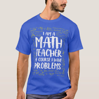 Camiseta Sou Professora De Matemática, Claro Que Tenho Prob