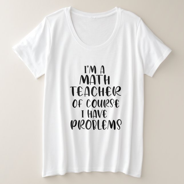Camiseta Sou Professora De Matemática, Claro Que Tenho Prob (Frente do Design)