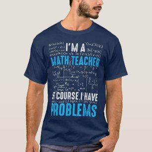 Camiseta Sou Professora De Matemática, Claro Que Tenho Prob