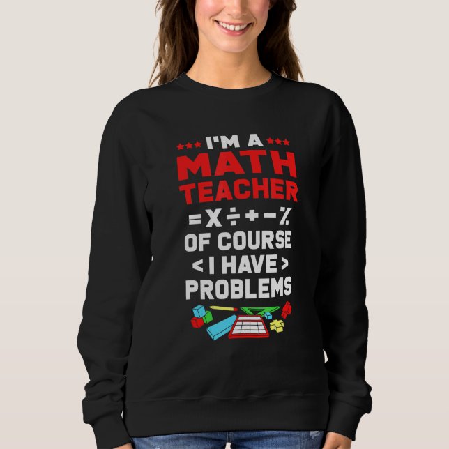 Camiseta Sou Professora De Matemática, Claro Que Tenho Prob (Frente)