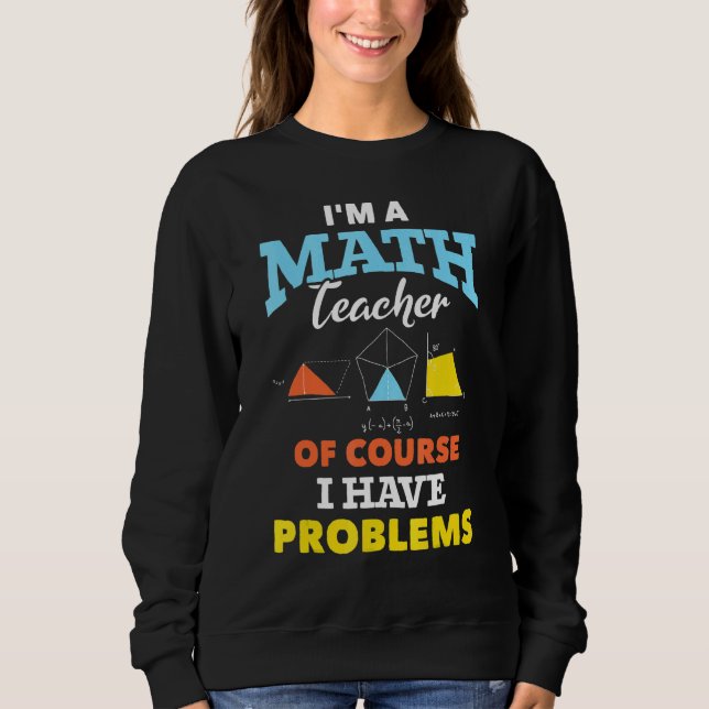 Camiseta Sou Professora De Matemática, Claro Que Tenho Prob (Frente)
