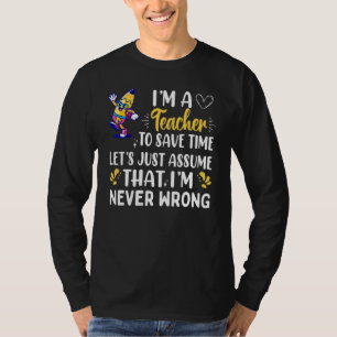 Camiseta Sou Professora Para Economizar Tempo Eu Nunca Esto