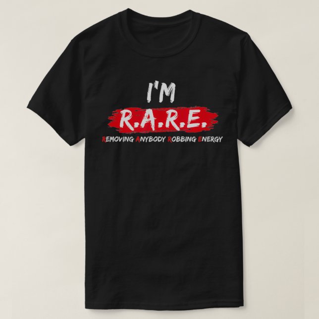 Camiseta Sou RARO (Removendo qualquer um que rouba energia) (Frente do Design)