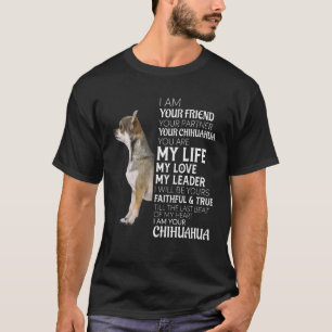Camiseta Sou Seu Amigo Seu Parceiro Seu Cachorro Chihuahua 