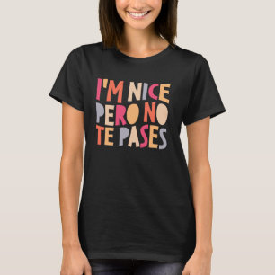 Camiseta Sou Simpático Pero No Te Pases Bilingue Anglo-Espa