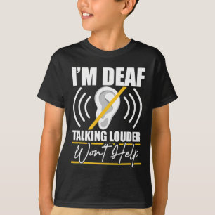 Camiseta Sou surdo. Falar com o Louder não vai ajudar! ASL 