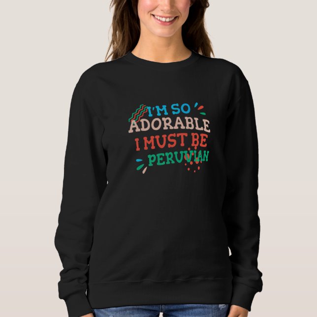 Camiseta Sou Tão Adorável, Devo Ser Peruano  Peru Humor Per (Frente)