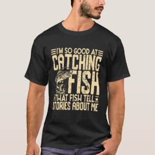 Camiseta Sou Tão Bom em Pegar Peixes Pescador Divertido Fis