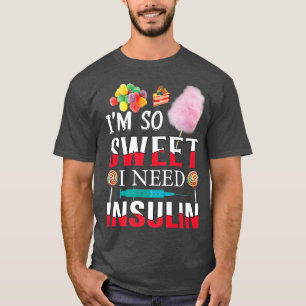 Camiseta Sou Tão Doce Que Preciso De Insulina Diabetes Engr