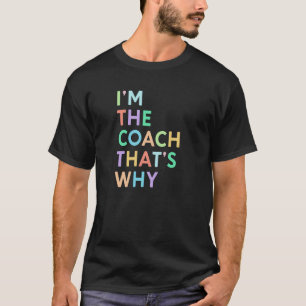 Camiseta Sou treinadora, é por isso que mulheres treinam es