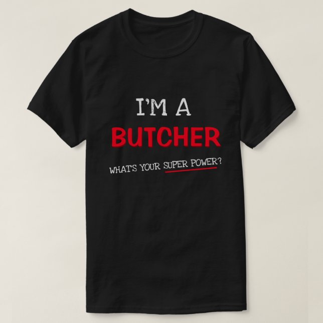 Camiseta Sou um açougueiro, qual é o seu super poder? (Frente do Design)