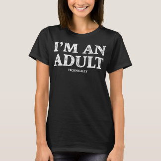 Camiseta Sou um Adulto Tecnicamente Engraçado 18º presente