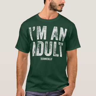 Camiseta Sou um Adulto Tecnicamente Engraçado 18º presente 