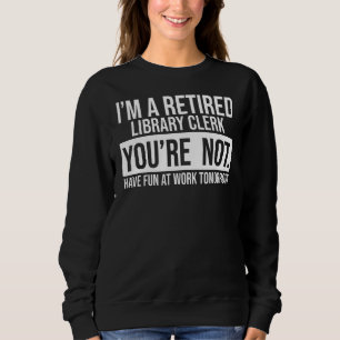 Camiseta Sou um Agente da Biblioteca Aposentado. Você não é