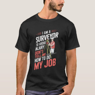 Camiseta Sou um Agrimensor para Evitar Lesões, Cartógrafo d