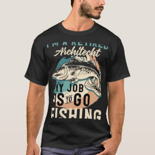 Camiseta Sou Um Arquiteto Aposentado Meu Trabalho É Ir Pesc