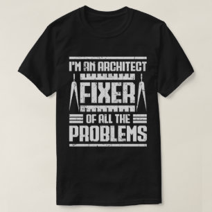 Camiseta Sou um arquiteto consertador de todos os problemas