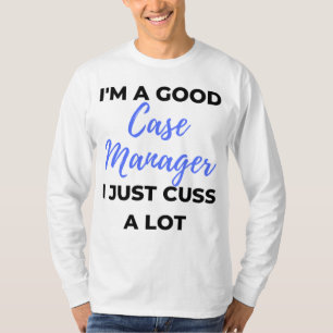 Camiseta Sou um bom gerente de casos. Eu só cuido muito 2.