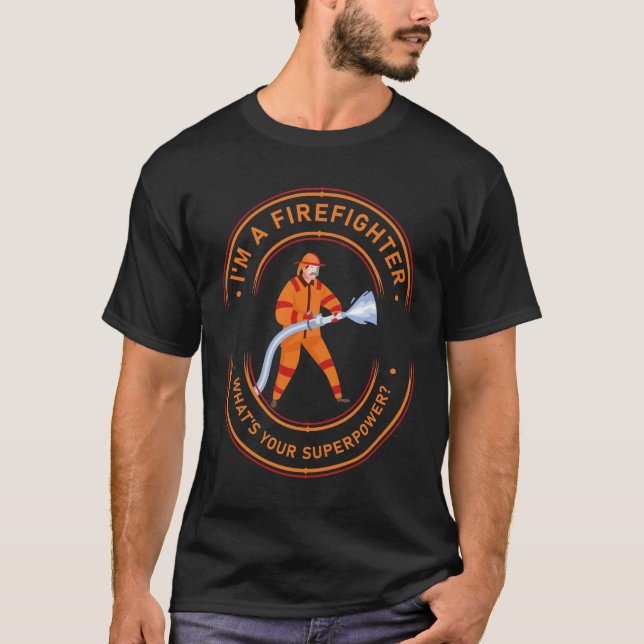Camiseta Sou um Bombeiro. Qual é o seu superpoder? (Frente)