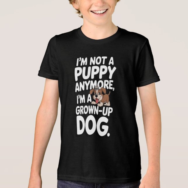 Camiseta Sou um Cachorro Crescido Agora (Frente)
