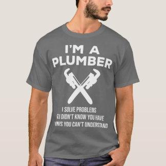 Camiseta Sou Um Canalizador Que Resolvo Problemas Engraçado