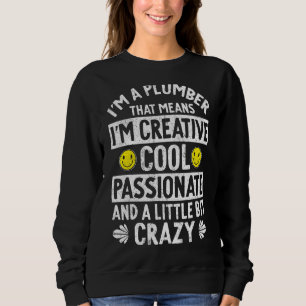 Camiseta Sou um Canalizador que significa que sou uma Paixã