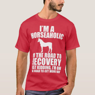 Camiseta Sou um cavalo na estrada para o Cavalo de Recupera