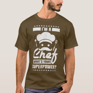 Camiseta Sou Um Chef Que Assume Sua Superpotência, Cozinhar