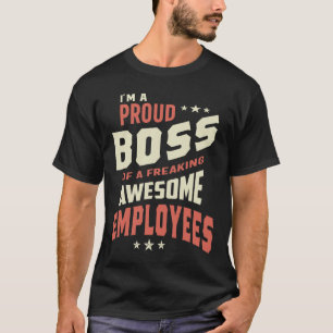 Camiseta Sou Um Chefe Orgulhoso De Empregados Incríveis.