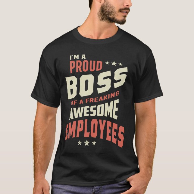 Camiseta Sou Um Chefe Orgulhoso De Empregados Incríveis. (Frente)