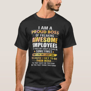 Camiseta Sou Um Chefe Orgulhoso De Empregados Incríveis.