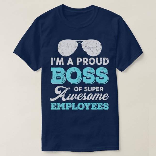 Camiseta Sou Um Chefe Orgulhoso De Empregados Super Incríve (Frente do Design)