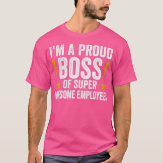 Camiseta Sou Um Chefe Orgulhoso De Empregados Super Incríve