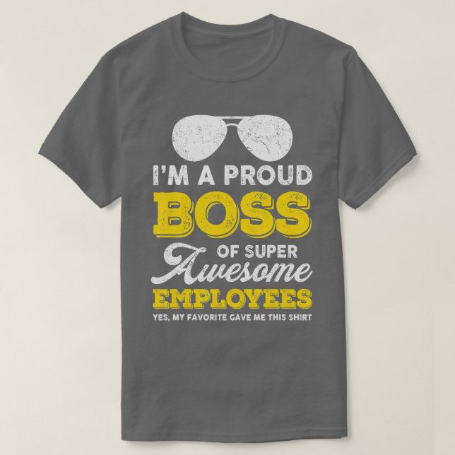 Camiseta Sou Um Chefe Orgulhoso De Empregados Super Incríve (Frente do Design)