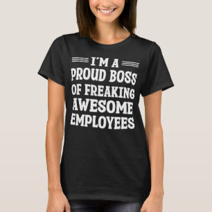Camiseta Sou Um Chefe Orgulhoso De Malditos Empregados Incr