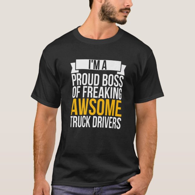 Camiseta Sou um Chefe Orgulhoso de pilotos de caminhão louc (Frente)