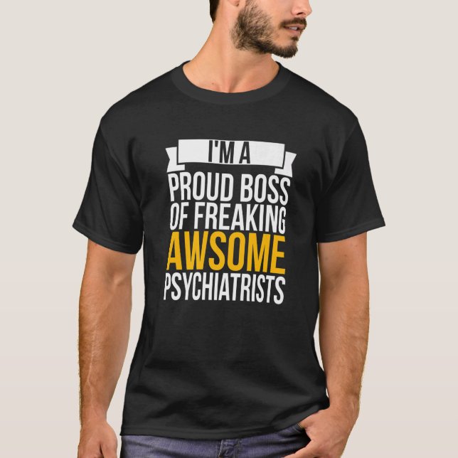 Camiseta Sou um Chefe Orgulhoso de Psiquiatras Admiráveis (Frente)