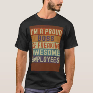 Camiseta Sou um Chefe Orgulhoso do Maldito Relatório de Fun