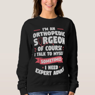 Camiseta Sou um cirurgião ortopedista, é claro que falo com