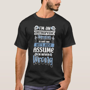 Camiseta Sou um cirurgião ortopedista para poupar tempo