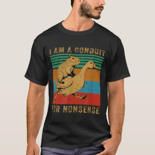 Camiseta Sou um Conduto para Capivara Ganso Absurdo