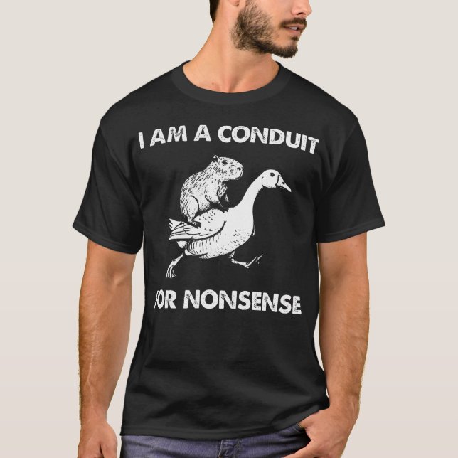Camiseta Sou Um Conduto Para Capivara Ganso Absurdo (Frente)