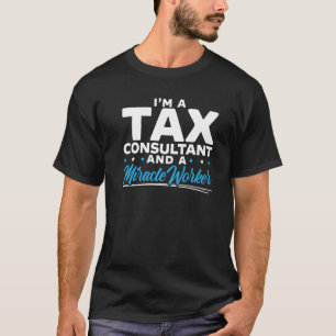 Camiseta Sou um consultor fiscal e um contador trabalhador