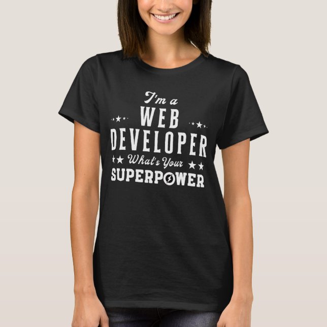 Camiseta Sou um desenvolvedor de web O que é seu superpoder (Frente)