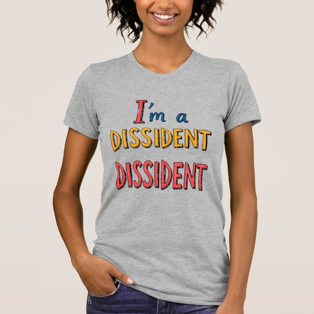 Camiseta Sou um Dissidente Dissidente (Frente)