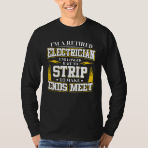 Camiseta Sou um eletricista aposentado, não preciso mais de