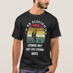 Camiseta Sou um eletricista que não consigo consertar uma b