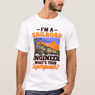 Camiseta Sou um Engenheiro de ferrovia. Qual é a sua superp