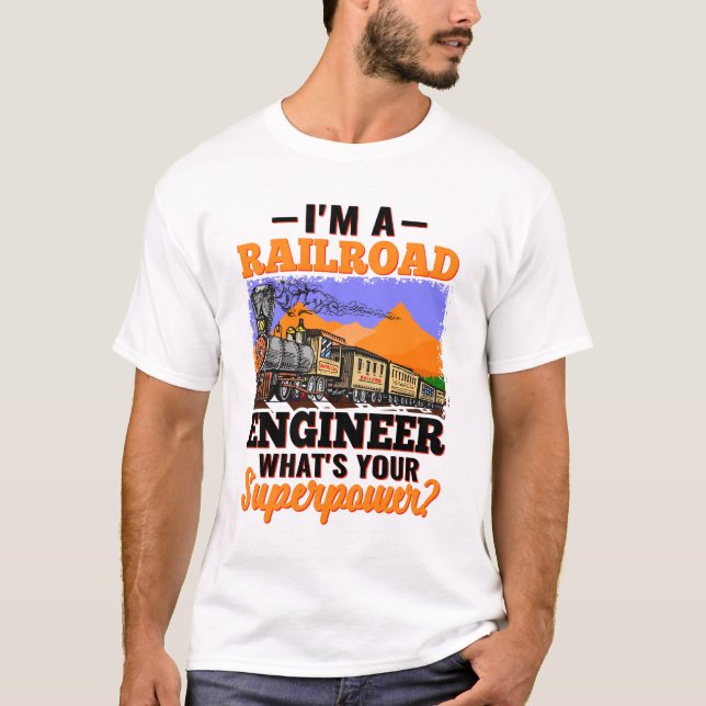 Camiseta Sou um Engenheiro de ferrovia. Qual é a sua superp (Frente)